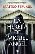 LA HEREJIA DE MIGUEL ANGEL | STRUKUL MATTEO