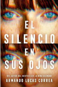 EL SILENCIO EN SUS OJOS | LUCAS CORREA ARMANDO