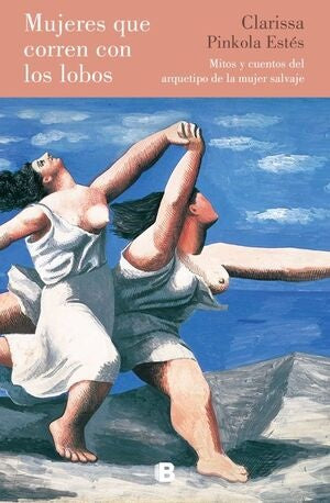 MUJERES QUE CORREN CON LOS LOBOS | CLARISSA PINKOLA ESTES
