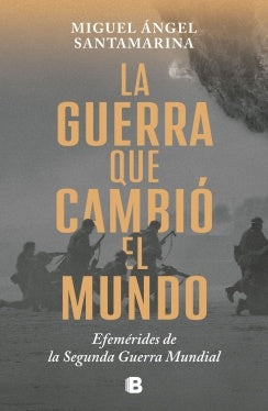 La guerra que cambió el mundo | Miguel Ángel Santamarina