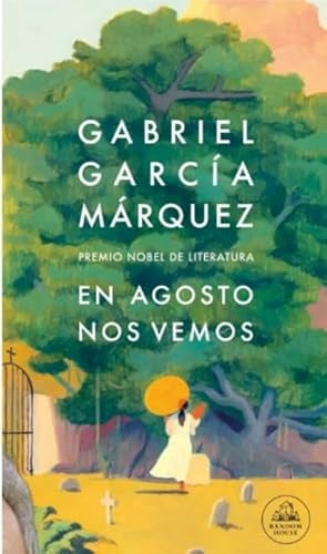 EN AGOSTO NOS VEMOS | GARCIA MARQUEZ GABRIEL