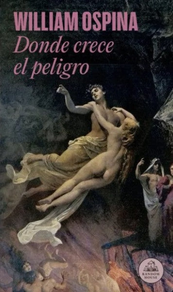 DONDE CRECE EL PELIGRO | OSPINA WILLIAM