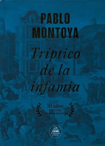 TRÍPTICO DE LA INFAMIA | PABLO MONTOYA