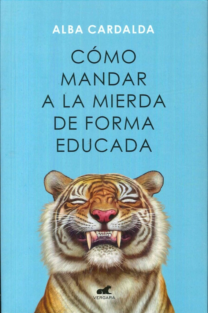 CÓMO MANDAR A LA MIERDA DE FORMA EDUCADA | ALBA CARDALDA