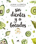 SIN DIENTES Y A BOCADOS | MELISA LLORCA JUAN; GÓMEZ