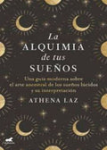 LA ALQUIMIA DE TUS SUEÑOS | ATHENA LAZ