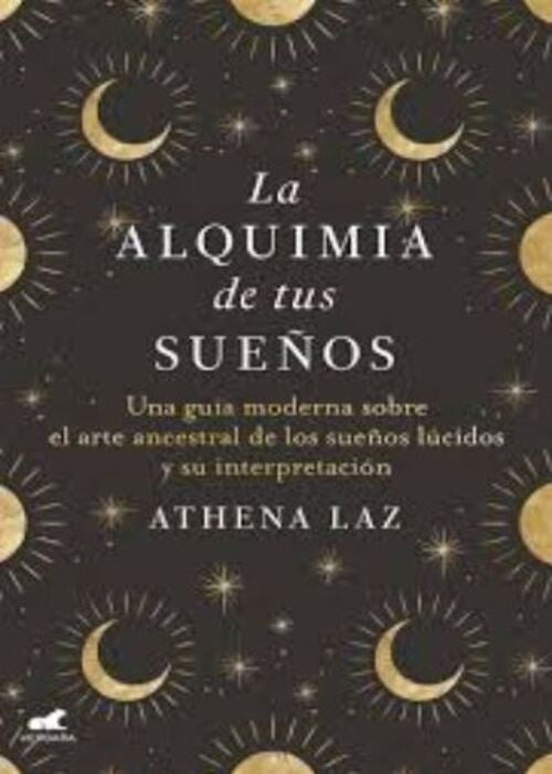 LA ALQUIMIA DE TUS SUEÑOS | ATHENA LAZ