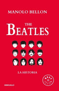 THE BEATLES. LA HISTORIA 1950-2016 | MANOLO BELLON
