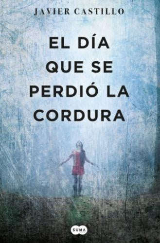 EL DÍA QUE SE PERDIÓ LA CORDURA | CASTILLO JAVIER
