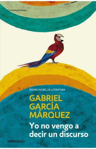 YO NO VENGO A DECIR UN DISCURSO | GARCIA MARQUEZ GABRIEL