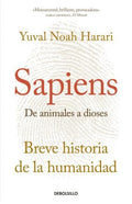 SAPIENS DE ANIMALES A DIOSES. BREVE HISTORIA DE LA HUMANIDAD | HARARI YUVAL NOAH