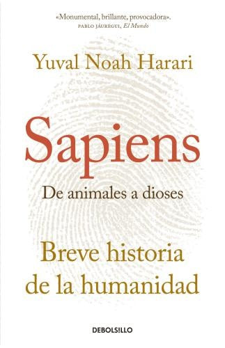 SAPIENS DE ANIMALES A DIOSES. BREVE HISTORIA DE LA HUMANIDAD | HARARI YUVAL NOAH