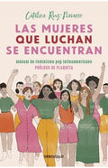 LAS MUJERES QUE LUCHAN SE ENCUENTRAN | CATALINA RUIZ NAVARRO