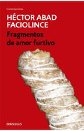 FRAGMENTOS DE AMOR FURTIVO | HECTOR ABAD FACIOLINCE