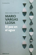 EL PEZ EN EL AGUA | VARGAS LLOSA MARIO