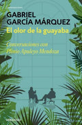 EL OLOR DE LA GUAYABA | APULEYO MENDOZA, MARQUEZ GABRIEL; PLINIO APULE...