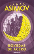 BÓVEDAS DE ACERO | ASIMOV ISAAC