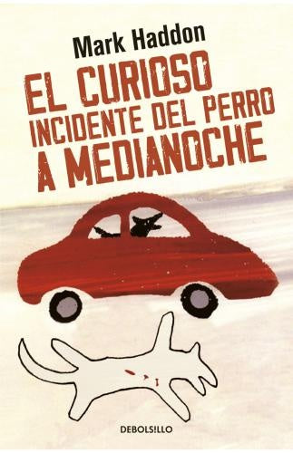 EL CURIOSO INCIDENTE DEL PERRO A MEDIANOCHE | MARK HADDON