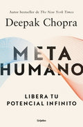 METAHUMANO. LIBERA TU POTENCIAL INFINITO | CHOPRA DEEPAK