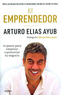 EL EMPRENDEDOR. 10 PASOS PARA EMPEZAR O POTENCIAR TU NEGOCIO | ARTURO ELIAS AYUB