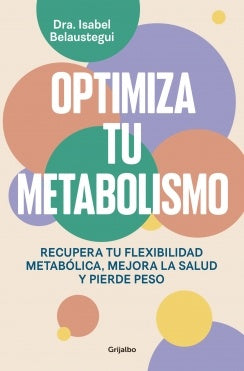 Optimiza tu metabolismo | Isabel Belaustegui Trías