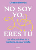 NO SOY YO, ERES TÚ