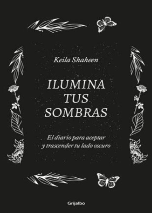ILUMINA TUS SOMBRAS | KEILA SHAHEEN