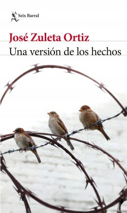 UNA VERSIÓN DE LOS HECHOS | JOSE ZULETA ORTIZ