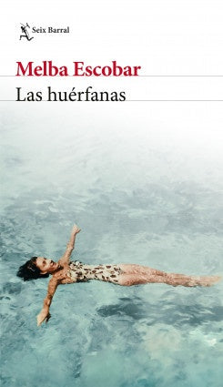 LAS HUÉRFANAS | MELBA ESCOBAR