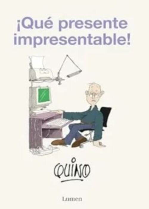 QUE PRESENTE IMPRESENTABLE | QUINO