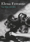 LA HIJA OSCURA | FERRANTE ELENA
