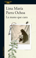 La mano que cura | Lina María Parra Ochoa