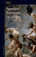 LAS INDIGNAS | BAZTERRICA AGUSTINA