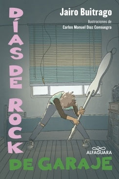 DÍAS DE ROCK DE GARAJE | JAIRO BUITRAGO
