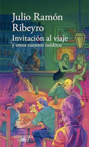 INVITACIOM AL VIAJE Y OTROS CUENTOS INED | RIBEYRO JULIO