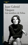 LOS NOMBRES DE FELIZA | VASQUEZ JUAN GABRIEL