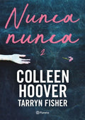 NUNCA, NUNCA 2 | TARRYN COLLEEN HOOVER; FISHER