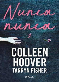 NUNCA, NUNCA 2 | TARRYN COLLEEN HOOVER; FISHER