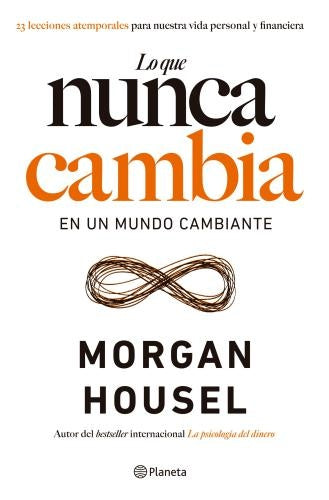 LO QUE NUNCA CAMBIA | MORGAN HOUSEL