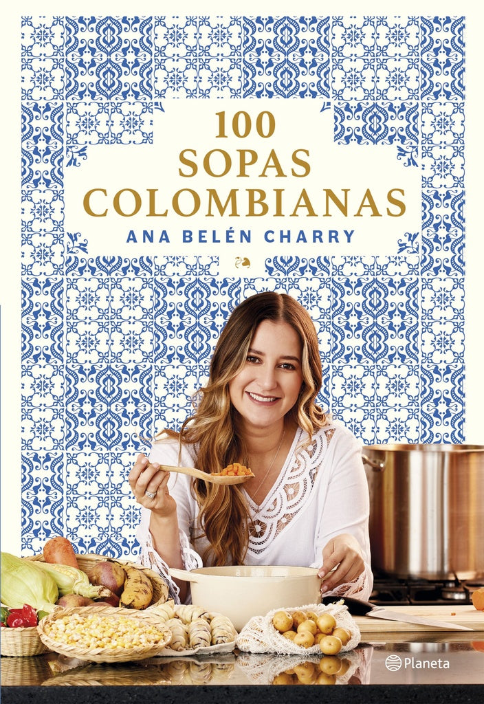 100 sopas colombianas | Ana Belén Charry