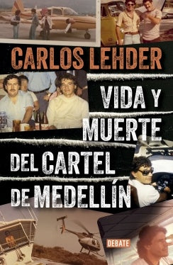 VIDA Y MUERTE DEL CARTEL DE MEDELLÍN | CARLOS LEHDER RIVAS