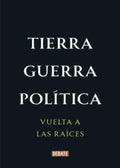 TIERRA, GUERRA, POLÍTICA