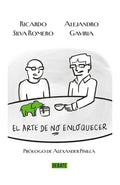 EL ARTE DE NO ENLOQUECER | ALEJANDRO GAVIRIA; SILVA ROMERO RICARDO