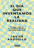 EL DÍA QUE INVENTAMOS LA REALIDAD