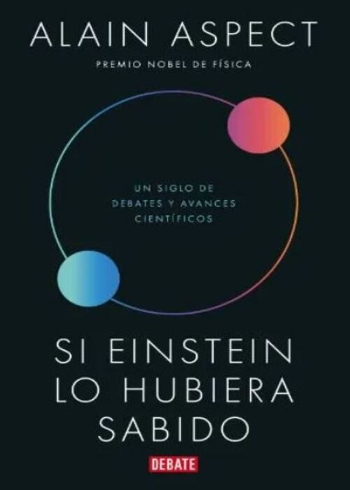 SI EINSTEIN LO HUBIERA SABIDO | ALAIN ASPECT
