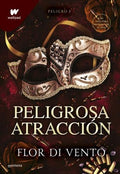 PELIGROSA ATRACCIÓN.1 | FLOR DI VENTO