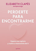 Perderte para encontrarme | ELIZABETH CLAPES