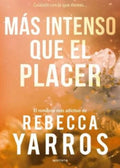 MÁS INTENSO QUE EL PLACER | REBECCA YARROS