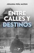 ENTRE CALLES Y DESTINOS | YULY JOHANNA PEÑA MATEUS