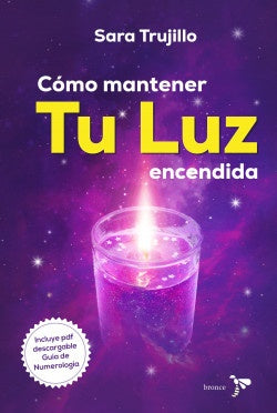 CÓMO MANTENER TU LUZ ENCENDIDA | TRUJILLO SARA